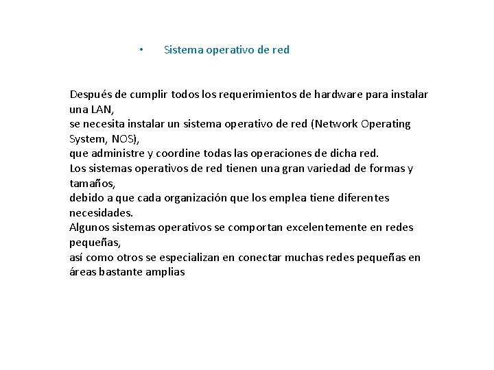  • Sistema operativo de red Después de cumplir todos los requerimientos de hardware