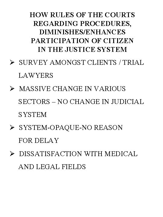 HOW RULES OF THE COURTS REGARDING PROCEDURES, DIMINISHES/ENHANCES PARTICIPATION OF CITIZEN IN THE JUSTICE