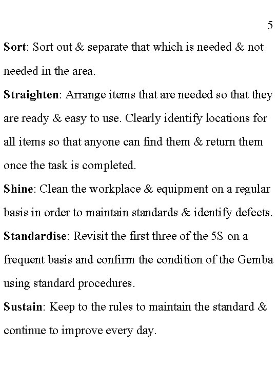 5 Sort: Sort out & separate that which is needed & not needed in