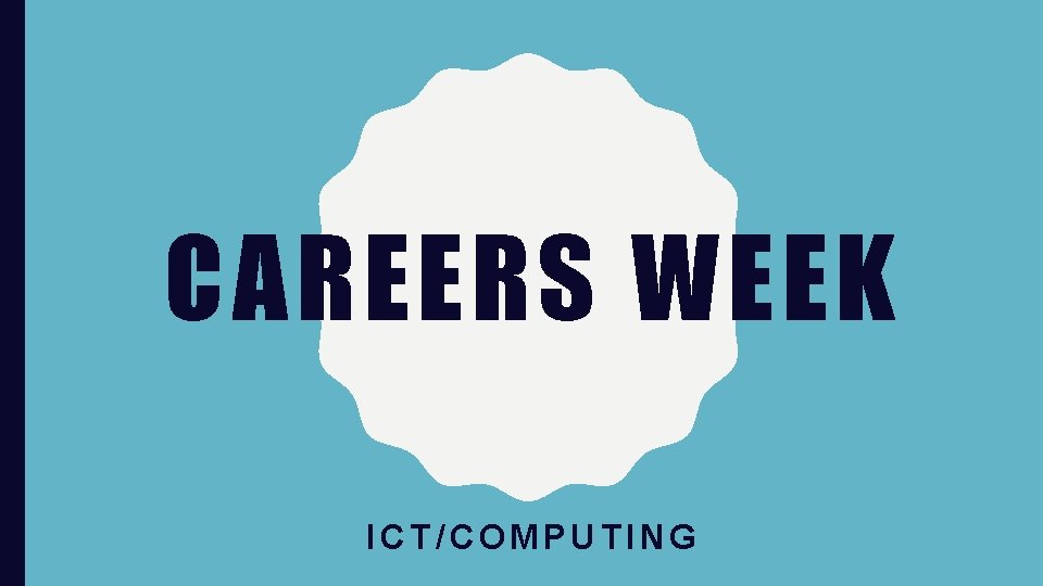 CAREERS WEEK ICT/COMPUTING 