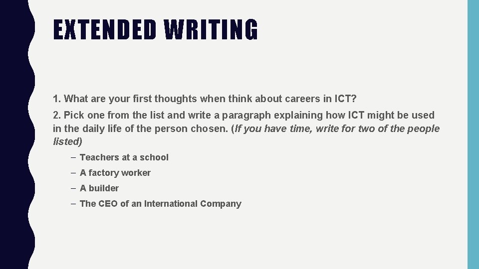 EXTENDED WRITING 1. What are your first thoughts when think about careers in ICT?