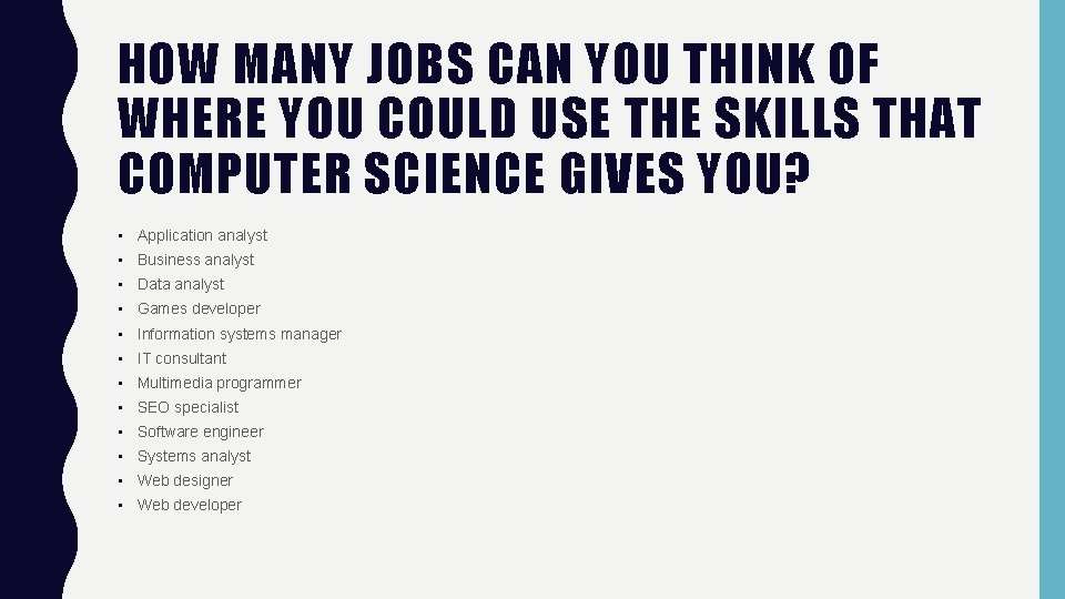 HOW MANY JOBS CAN YOU THINK OF WHERE YOU COULD USE THE SKILLS THAT