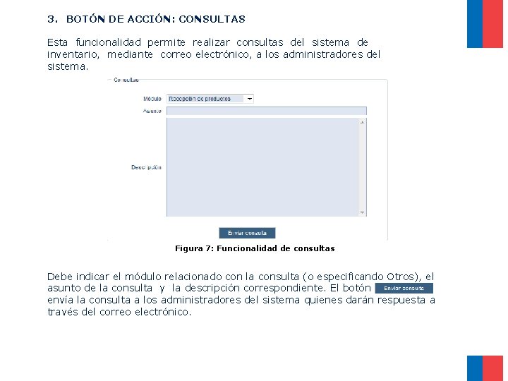 3. BOTÓN DE ACCIÓN: CONSULTAS Esta funcionalidad permite realizar consultas del sistema de inventario,