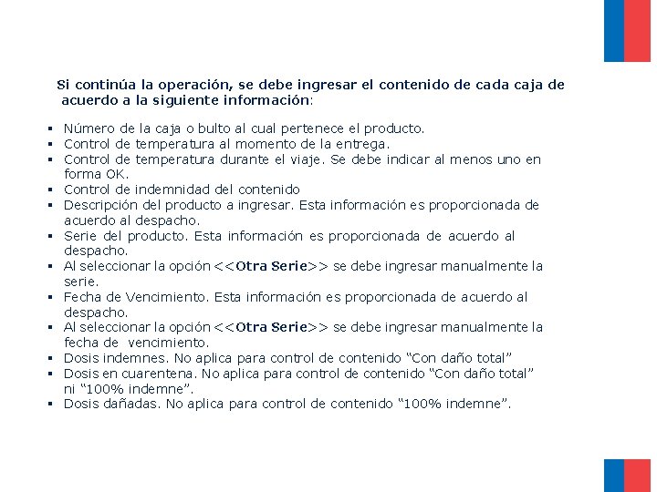  Si continúa la operación, se debe ingresar el contenido de cada caja de