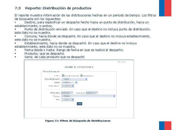 7. 3 Reporte: Distribución de productos El reporte muestra información de las distribuciones hechas