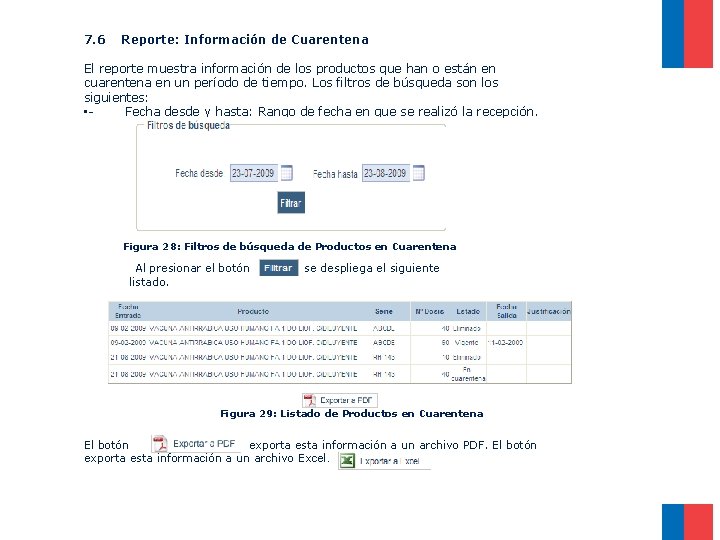 7. 6 Reporte: Información de Cuarentena El reporte muestra información de los productos que