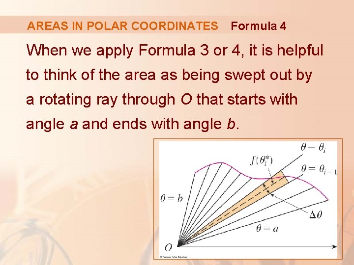 AREAS IN POLAR COORDINATES Formula 4 When we apply Formula 3 or 4, it