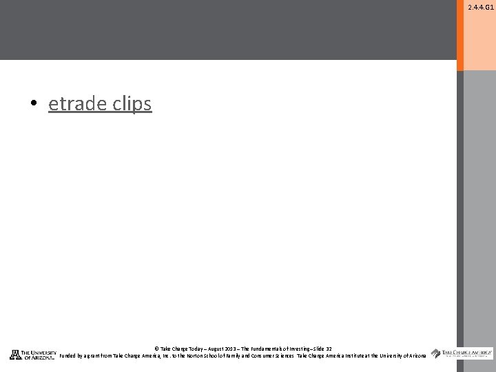 2. 4. 4. G 1 • etrade clips © Take Charge Today – August