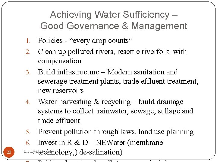 Achieving Water Sufficiency – Good Governance & Management Policies - “every drop counts” 2.