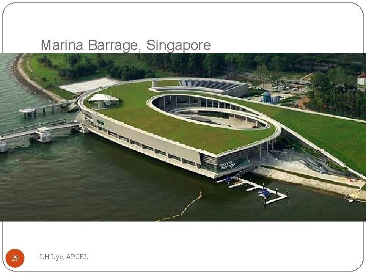 Marina Barrage, Singapore 29 LH Lye, APCEL 