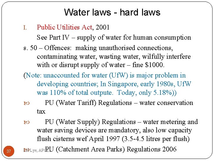 Water laws - hard laws Public Utilities Act, 2001 See Part IV – supply