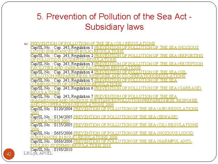 5. Prevention of Pollution of the Sea Act Subsidiary laws PREVENTION OF POLLUTION OF