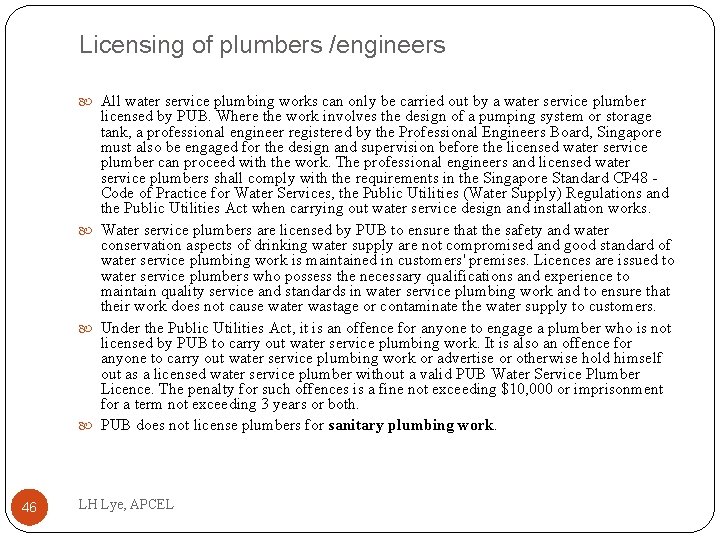Licensing of plumbers /engineers All water service plumbing works can only be carried out