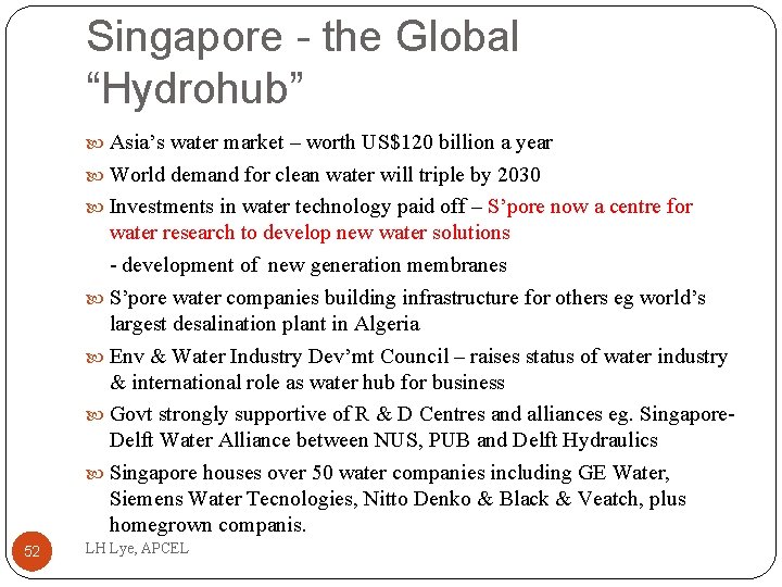 Singapore - the Global “Hydrohub” Asia’s water market – worth US$120 billion a year