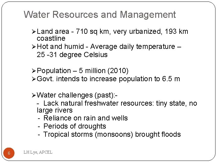 Water Resources and Management Ø Land area - 710 sq km, very urbanized, 193