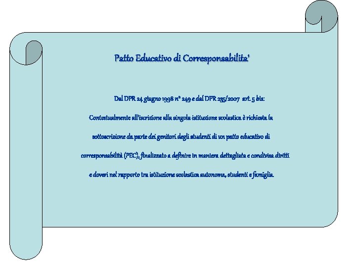 Patto Educativo di Corresponsabilita’ Dal DPR 24 giugno 1998 n° 249 e dal DPR