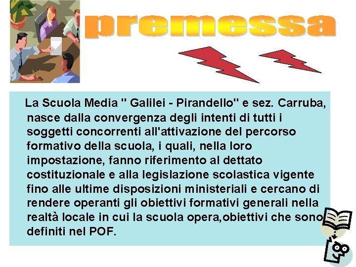  La Scuola Media " Galilei - Pirandello" e sez. Carruba, nasce dalla convergenza