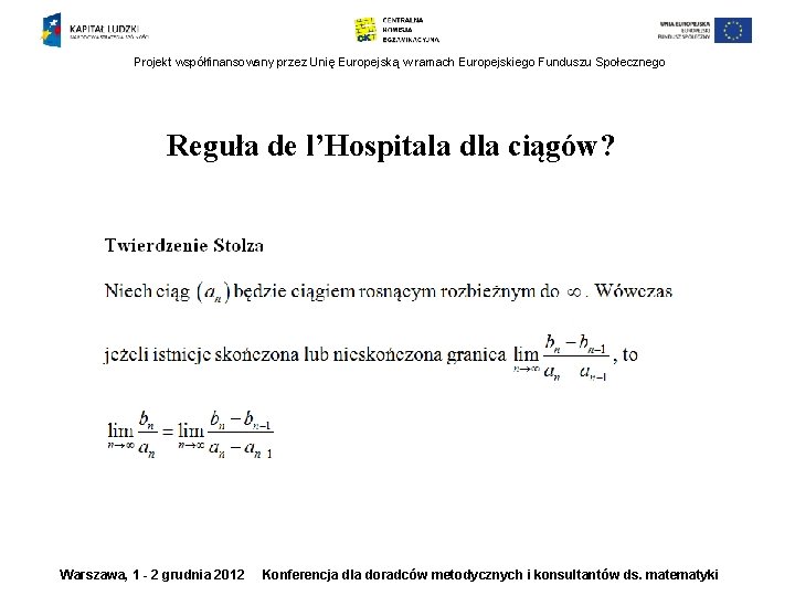 Projekt współfinansowany przez Unię Europejską w ramach Europejskiego Funduszu Społecznego Reguła de l’Hospitala dla