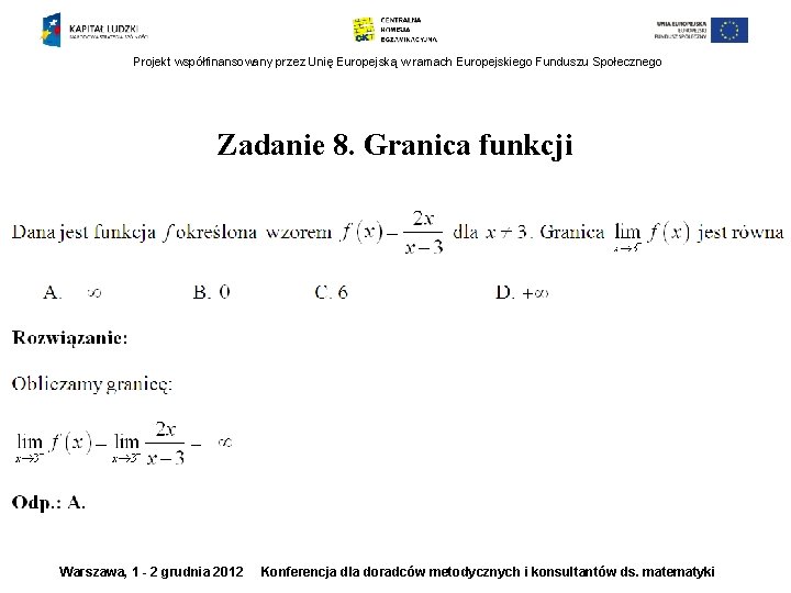 Projekt współfinansowany przez Unię Europejską w ramach Europejskiego Funduszu Społecznego Zadanie 8. Granica funkcji