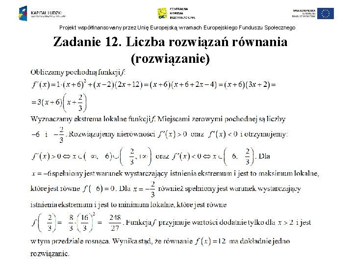 Projekt współfinansowany przez Unię Europejską w ramach Europejskiego Funduszu Społecznego Zadanie 12. Liczba rozwiązań