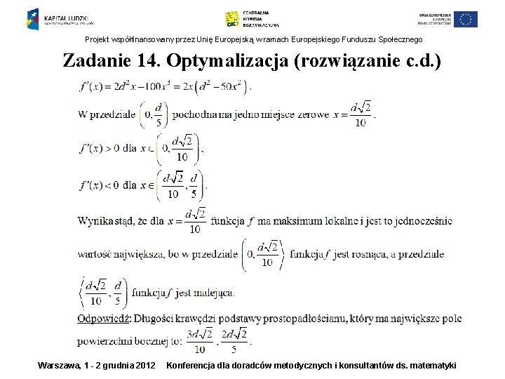 Projekt współfinansowany przez Unię Europejską w ramach Europejskiego Funduszu Społecznego Zadanie 14. Optymalizacja (rozwiązanie