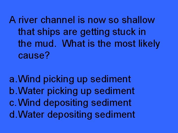 A river channel is now so shallow that ships are getting stuck in the