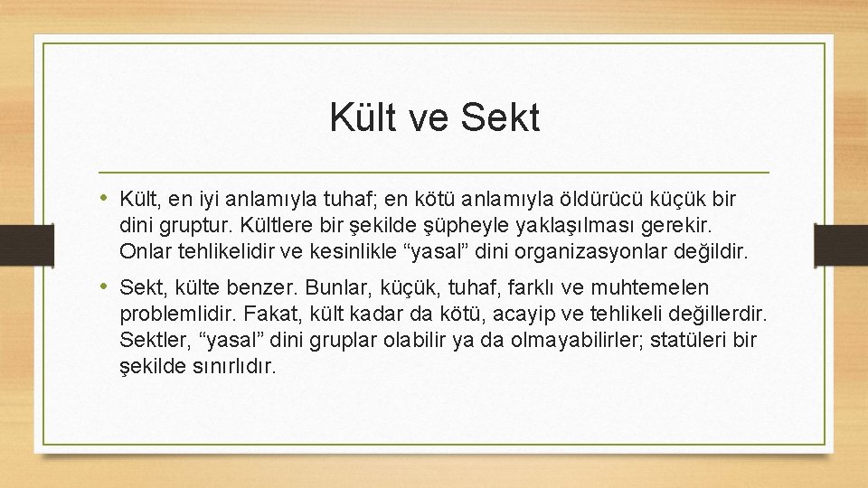 Kült ve Sekt • Kült, en iyi anlamıyla tuhaf; en kötü anlamıyla öldürücü küçük