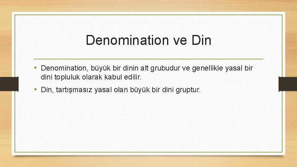 Denomination ve Din • Denomination, büyük bir dinin alt grubudur ve genellikle yasal bir