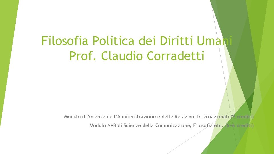 Filosofia Politica dei Diritti Umani Prof. Claudio Corradetti Modulo di Scienze dell’Amministrazione e delle