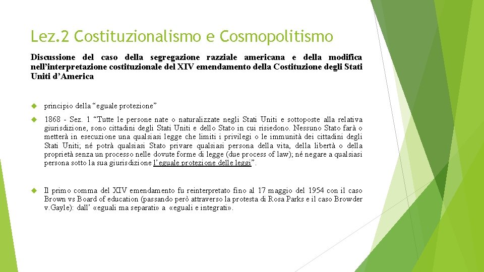 Lez. 2 Costituzionalismo e Cosmopolitismo Discussione del caso della segregazione razziale americana e della