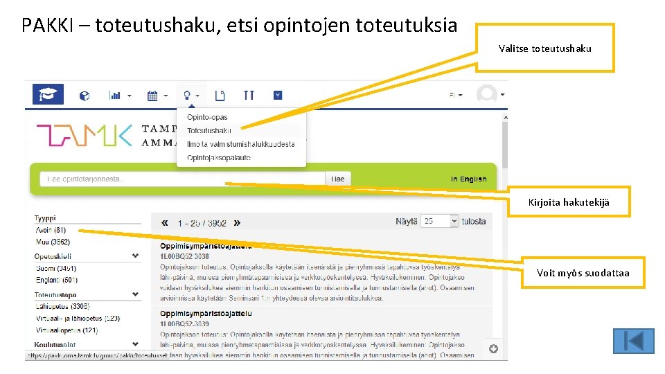 PAKKI – toteutushaku, etsi opintojen toteutuksia Valitse toteutushaku Kirjoita hakutekijä Voit myös suodattaa 