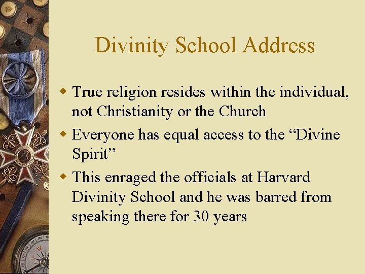 Divinity School Address w True religion resides within the individual, not Christianity or the