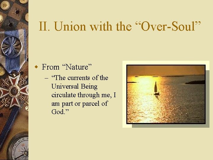 II. Union with the “Over-Soul” w From “Nature” – “The currents of the Universal