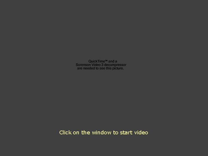 Click on the window to start video Click on the window to start video