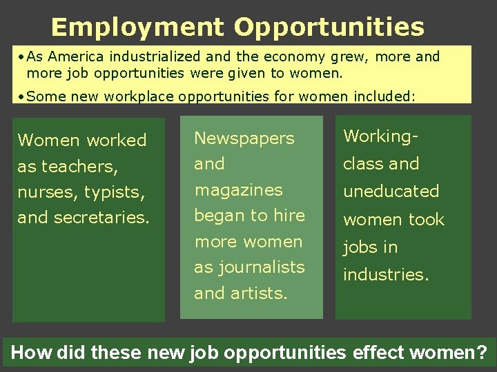 Employment Opportunities • As America industrialized and the economy grew, more and more job Employment Opportunities • As America industrialized and the economy grew, more and more job