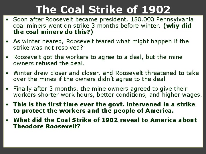 The Coal Strike of 1902 • Soon after Roosevelt became president, 150, 000 Pennsylvania The Coal Strike of 1902 • Soon after Roosevelt became president, 150, 000 Pennsylvania