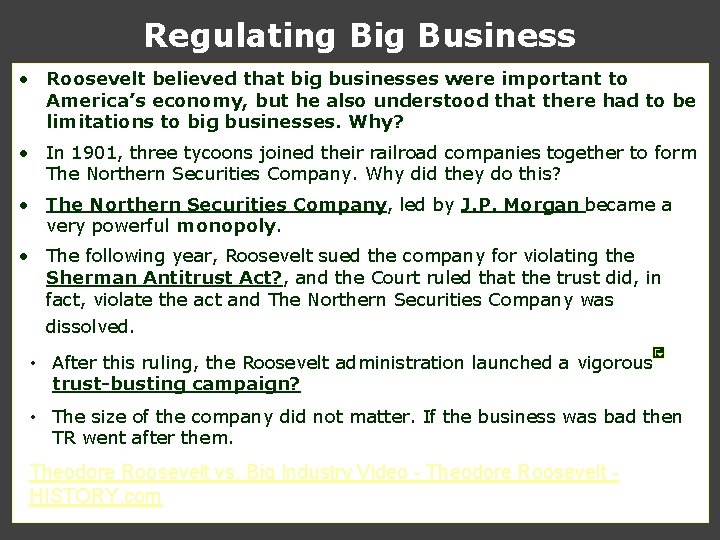 Regulating Big Business • Roosevelt believed that big businesses were important to America’s economy, Regulating Big Business • Roosevelt believed that big businesses were important to America’s economy,