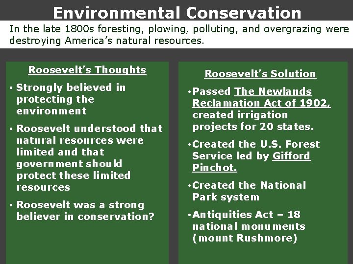 Environmental Conservation In the late 1800 s foresting, plowing, polluting, and overgrazing were destroying Environmental Conservation In the late 1800 s foresting, plowing, polluting, and overgrazing were destroying