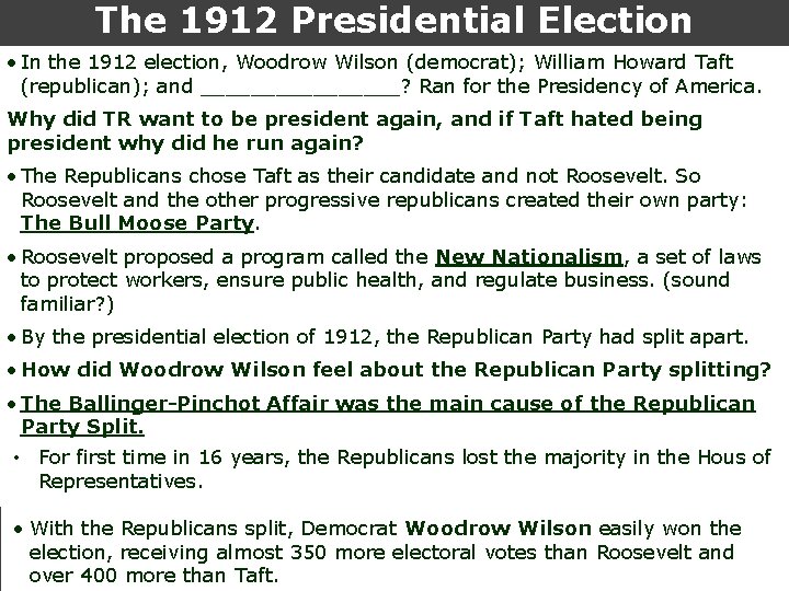 The 1912 Presidential Election • In the 1912 election, Woodrow Wilson (democrat); William Howard The 1912 Presidential Election • In the 1912 election, Woodrow Wilson (democrat); William Howard
