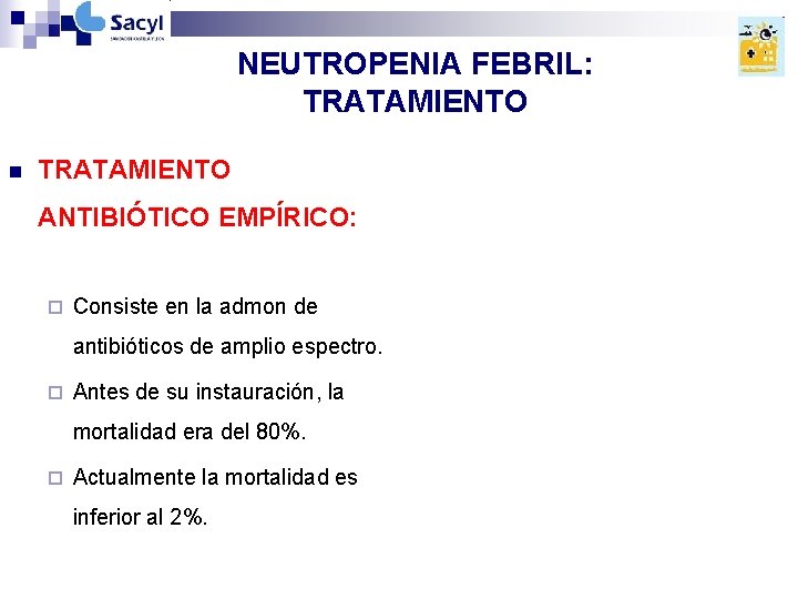NEUTROPENIA FEBRIL: TRATAMIENTO n TRATAMIENTO ANTIBIÓTICO EMPÍRICO: ¨ Consiste en la admon de antibióticos NEUTROPENIA FEBRIL: TRATAMIENTO n TRATAMIENTO ANTIBIÓTICO EMPÍRICO: ¨ Consiste en la admon de antibióticos