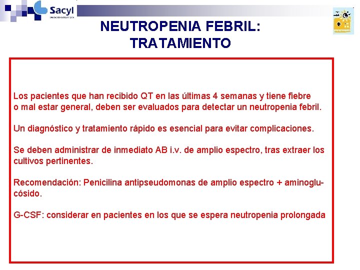 NEUTROPENIA FEBRIL: TRATAMIENTO n G-CSF: ¨ Reducen duración no aumentan la Los pacientes quelahan NEUTROPENIA FEBRIL: TRATAMIENTO n G-CSF: ¨ Reducen duración no aumentan la Los pacientes quelahan