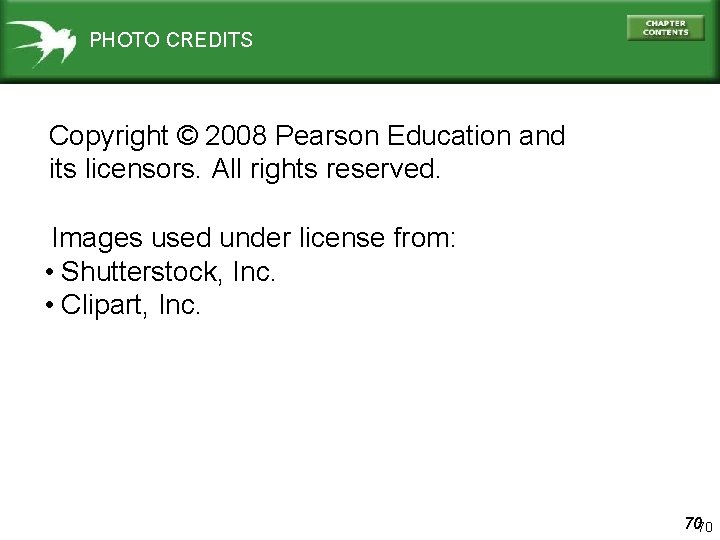 PHOTO CREDITS Copyright © 2008 Pearson Education and its licensors. All rights reserved. Images