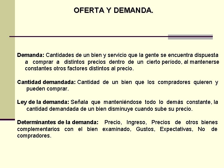 OFERTA Y DEMANDA Demanda Cantidades de un bien