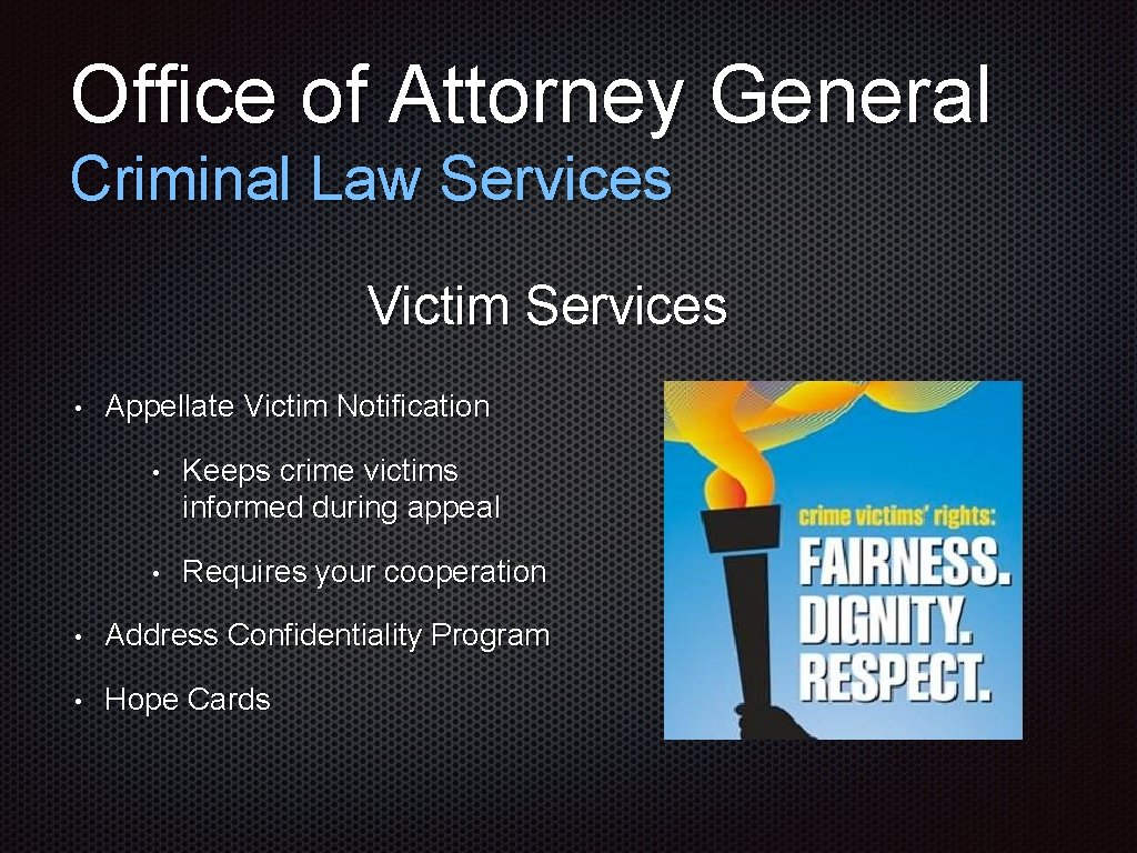 Office of Attorney General Criminal Law Services Victim Services • Appellate Victim Notification •
