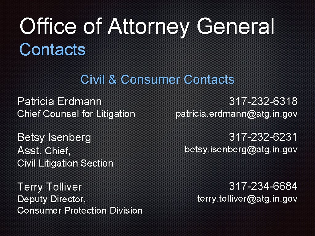 Office of Attorney General Contacts Civil & Consumer Contacts Patricia Erdmann Chief Counsel for
