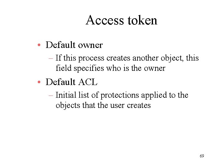 Access token • Default owner – If this process creates another object, this field