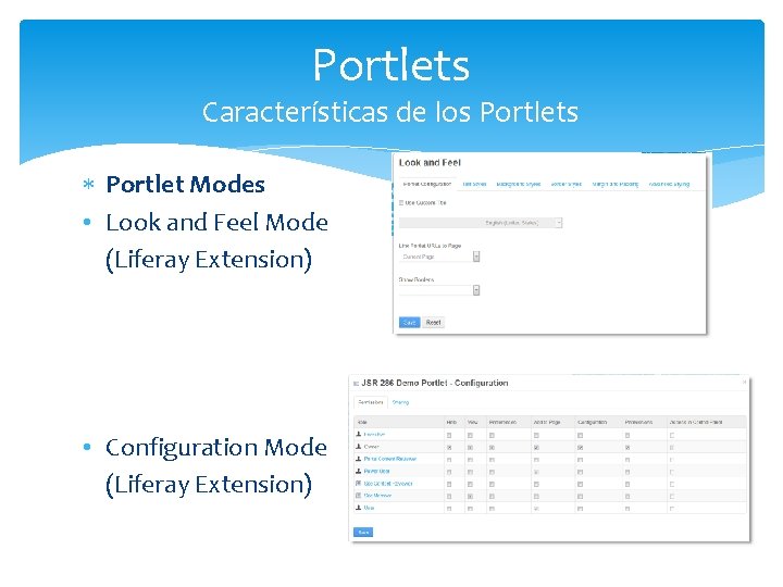 Portlets Características de los Portlets Portlet Modes • Look and Feel Mode (Liferay Extension)