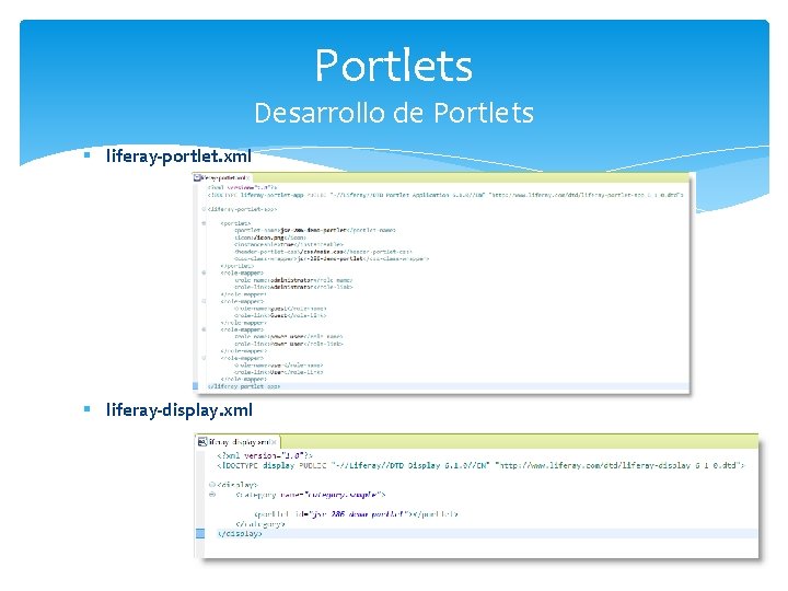 Portlets Desarrollo de Portlets § liferay-portlet. xml § liferay-display. xml 