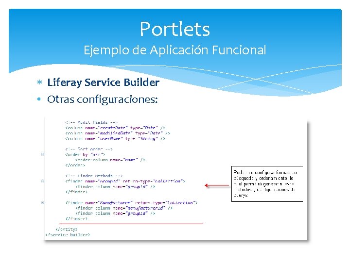 Portlets Ejemplo de Aplicación Funcional Liferay Service Builder • Otras configuraciones: 