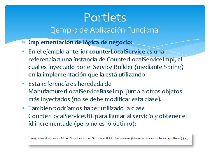 Portlets Ejemplo de Aplicación Funcional Implementación de lógica de negocio: • En el ejemplo